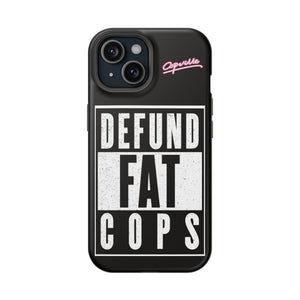 Defund Fat Cops Phone Case