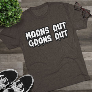 Moons Out Goons Out Tri-Blend Tee