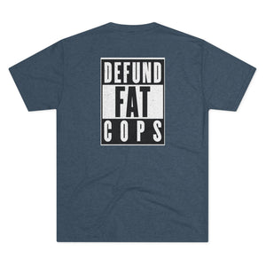 Defund Fat Cops Tri Tri-Blend Tee