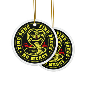Find Guns Find Drugs No Mercy Ornament