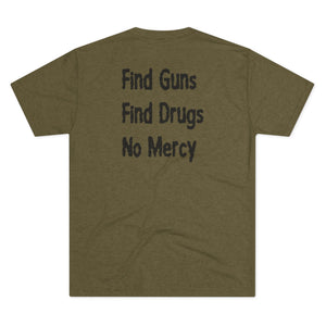 Find Guns, Find Drugs, No Mercy Tee