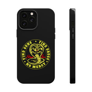 Find Guns, Find Drugs, No Mercy Phone Case