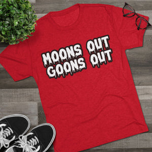 Moons Out Goons Out Tri-Blend Tee