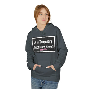 Unisex Fleece Hoodie - 'IA is Temporary Goons are 4ever!'