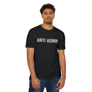 T-Shirt — "ANTI ADMIN" Bold Statement Tee