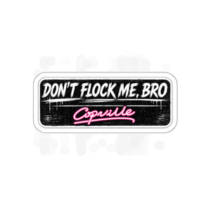 Die-Cut Sticker — “Don’t Flock Me, Bro” Retro Neon Copville Laptop Sticker
