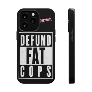 Defund Fat Cops Phone Case