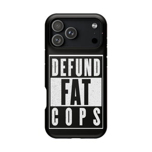 Defund Fat Cops Phone Case