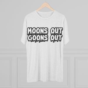 Moons Out Goons Out Tri-Blend Tee