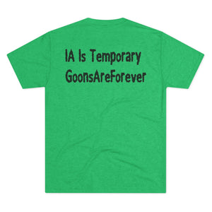 GoonsAreForever Tri-Blend Tee