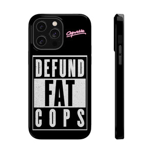Defund Fat Cops Phone Case