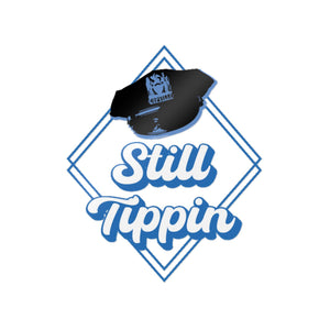 Still Tippin' Die-Cut Sticker