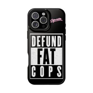 Defund Fat Cops Phone Case