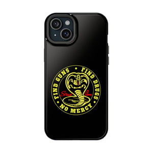 Find Guns, Find Drugs, No Mercy Phone Case