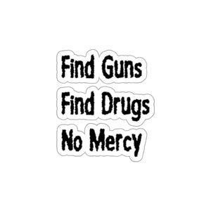 Find Guns Find Drugs Die-Cut Sticker