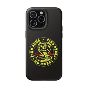 Find Guns, Find Drugs, No Mercy Phone Case