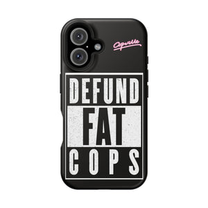 Defund Fat Cops Phone Case