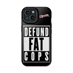 Defund Fat Cops Phone Case