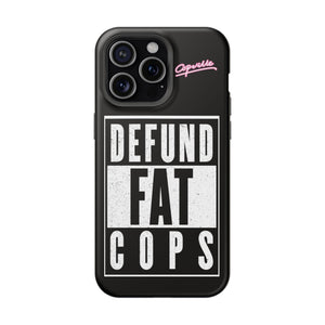 Defund Fat Cops Phone Case