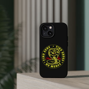 Find Guns, Find Drugs, No Mercy Phone Case
