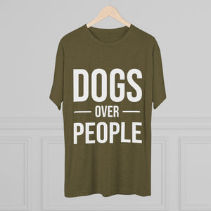 Dogs Over People Tri-Blend Tee