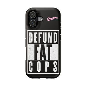 Defund Fat Cops Phone Case