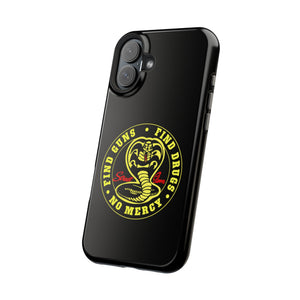 Find Guns, Find Drugs, No Mercy Phone Case