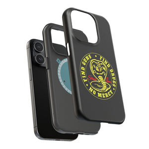 Find Guns, Find Drugs, No Mercy Phone Case