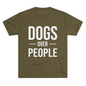 Dogs Over People Tri-Blend Tee