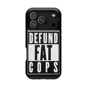 Defund Fat Cops Phone Case