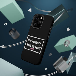 IA is Temporary, Goons are 4ever! Phone Case