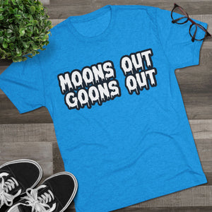 Moons Out Goons Out Tri-Blend Tee