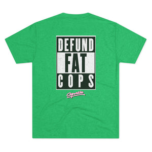 Defund Fat Cops Tri Tri-Blend Tee