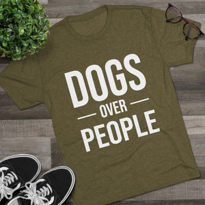 Dogs Over People Tri-Blend Tee