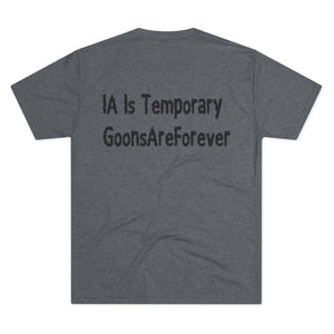 GoonsAreForever Tri-Blend Tee