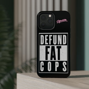 Defund Fat Cops Phone Case