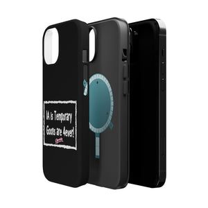 IA is Temporary, Goons are 4ever! Phone Case