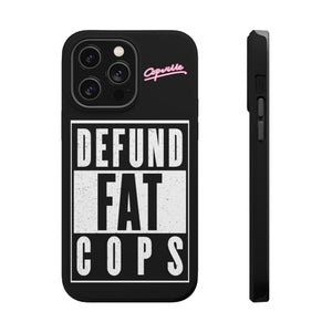 Defund Fat Cops Phone Case
