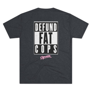 Defund Fat Cops Tri Tri-Blend Tee