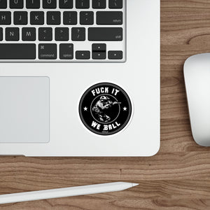 "Fuck It We Ball" Die-Cut Sticker