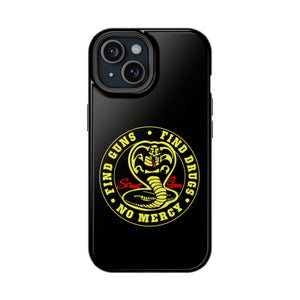 Find Guns, Find Drugs, No Mercy Phone Case
