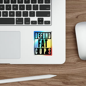 Defund Fat Cops Holographic Die-Cut Sticker