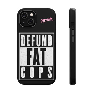 Defund Fat Cops Phone Case