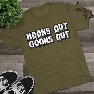 Moons Out Goons Out Tri-Blend Tee