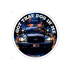 Got That Dog In Me Police Car Sticker — Die-Cut Law Enforcement Vinyl Decal