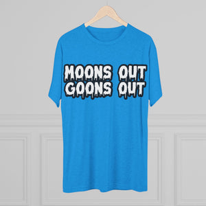 Moons Out Goons Out Tri-Blend Tee