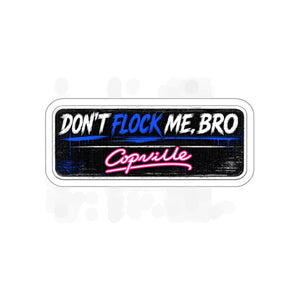 Die-Cut Sticker — “Don’t Flock Me, Bro” Retro Neon Copville Decal