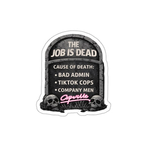 Job Is Dead Die-Cut Sticker