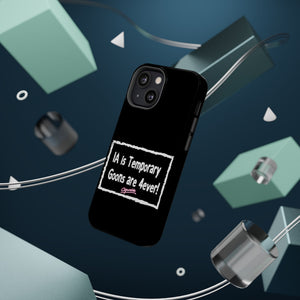IA is Temporary, Goons are 4ever! Phone Case