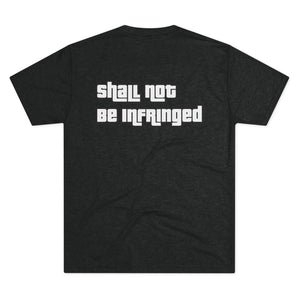 Shall Not Be Infringed Tri-Blend Tee